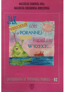 Jak wierzchołek góry o porannej zorzy kąpał się w rzece...