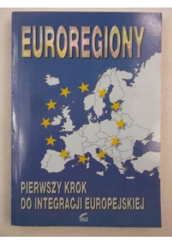 Euroregiony, pierwszy krok do integracji europejskiej