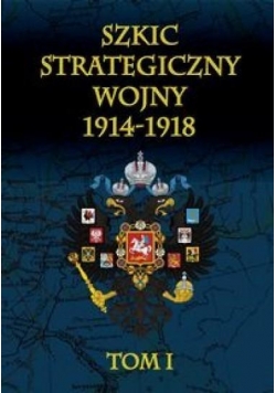 Szkic strategiczny wojny 1914-1918 T.1