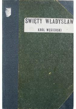 Święty Władysław Król Węgierski 1917 r.