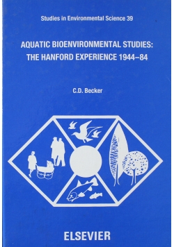 Aquatic Bioenvironmental Studies The Hanford Experience 1944 84