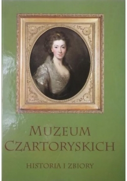 Muzeum Czartoryskich. Historia i zbiory