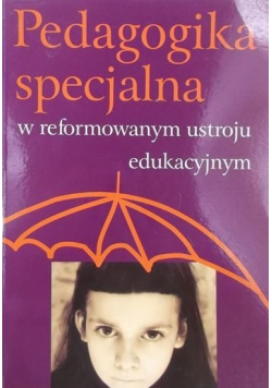 Pedagogika specjalna w reformowanym ustroju edukacyjnym