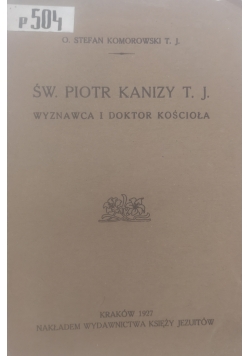Św Piotr Kanizy T.J wyznawca i doktor kościoła, 1927 r.