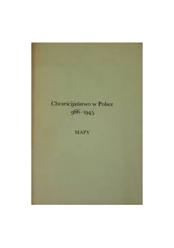 Chrześcijaństwo w Polsce 966-1945 mapy