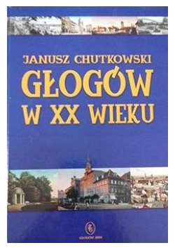 Głogów w XX wieku