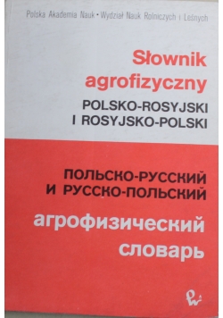 Słownik agrofizyczny polsko rosyjski i rosyjsko polski
