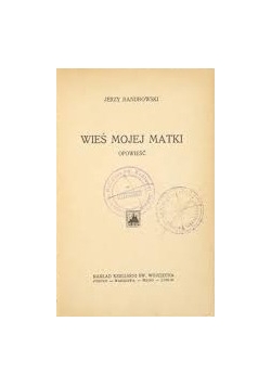Wieś mojej matki, ok.1929r.