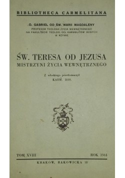 Św. Teresa od Jezusa. Mistrzyni życia wewnętrznego Tom XVIII, 1944r.