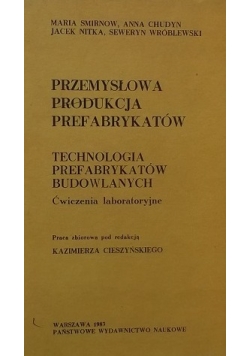 Przemysłowa produkcja prefabrykatów,technologia prefabrykatów budowlanych