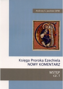 Księga proroka Ezechiela Nowy komentarz Wstęp Część 1