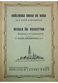 Królewska droga do nieba dla osób zakonnych czyli reguła Św Augustyna 1948 r.