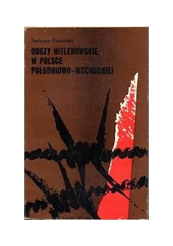 Obozy hitlerowskie w Polsce południowo - wschodniej