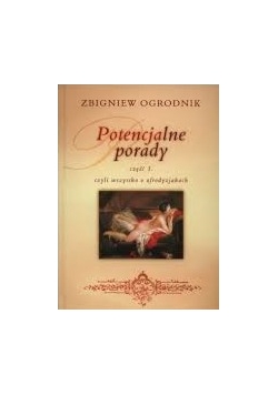 Potencjalne porady, część I, czyli wszystko o afrodyzjakach