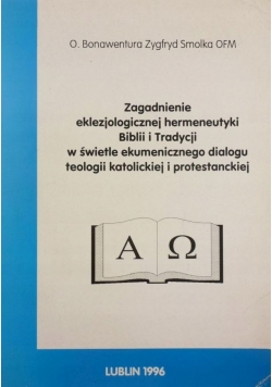 Zagadnienie eklezjologicznej hermeneutyki Biblii i Tradycji