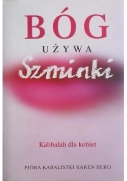 Bóg używa szminki, autograf Karen Berg