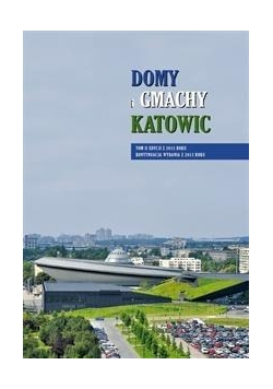 Domy i gmachy Katowic T.2