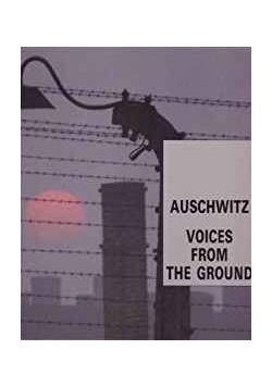 Auschwitz voices from the ground