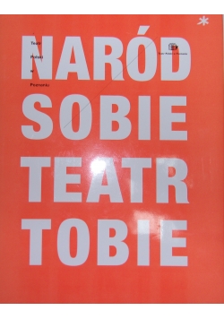 Naród sobie teatr Tobie