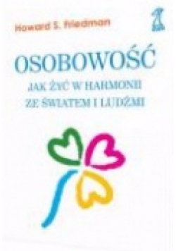 Osobowość. Jak żyć w harmonii ze światem i ludźmi