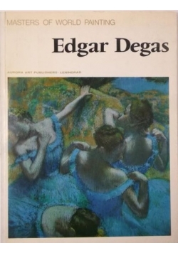 Edgar Degas. Masters of World Painting