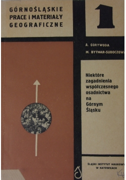 Niektóre zagadnienia współczesnego osadnictwa na Górnym Śląsku