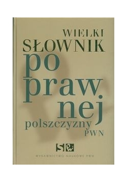Wielki słownik poprawnej polszczyzny PWN + CD, nowy