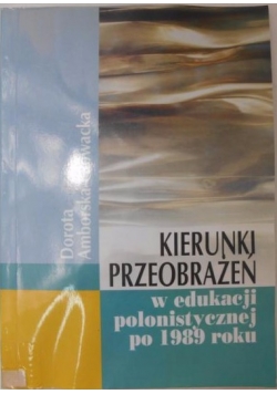 Kierunki przeobrażeń w edukacji polonistycznej po 19989 roku