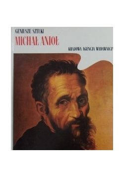 Geniusze Sztuki .Michał Anioł