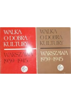 Walka o dobra kultury Warszawa 1939-1945, Tom I i II