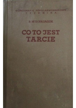 Co to jest tarcie. Szkice o naturze tarcia