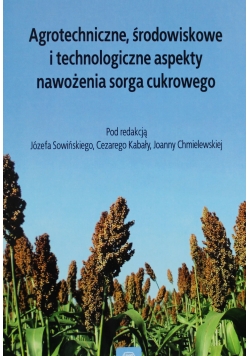 Agrotechniczne środowiskowe i technologiczne aspekty