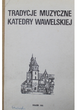 Tradycje muzyczne Katedry Wawelskiej