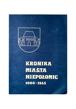 Kronika Miasta Niepołomic 1000-1945