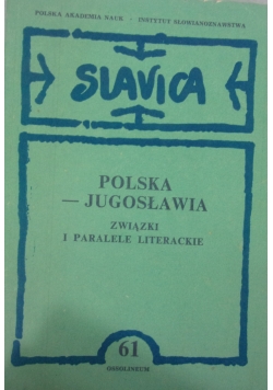 Polska - Jugosławia. Związki i paralele literackie
