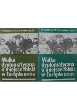 Walka dyplomatyczna o miejsce Polski w Europie 1939 1945 2 Tomy