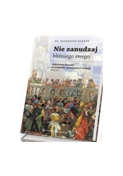 Nie zanudzaj bliźniego swego