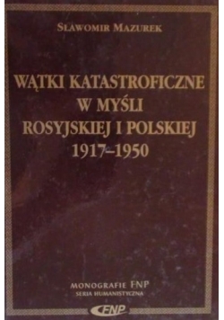 Wątki katastroficzne w myśli rosyjskiej i polskiej 1917 do 1950