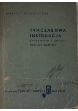 Tymczasowa Instrukcja sporządzania zdjęcia geologicznego