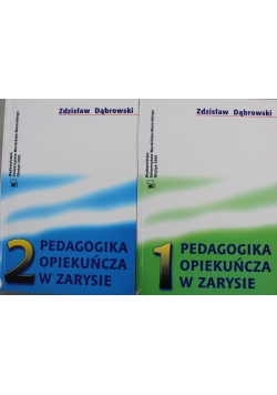 Pedagogika opiekuńcza w zarysie Tom I i II
