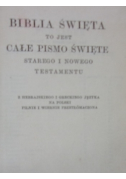 Biblja Święta to jest całe pismo Święte Starego i Nowego Testamentu, 1931 r.