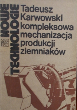 Kompleksowa mechanizacja produkcji ziemniaków