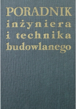 Poradnik inżyniera i technika budowlanego