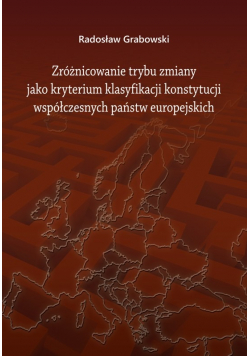 Zróżnicowanie trybu zmiany jako kryterium klasyfikacji konstytucji współczesnych państw europejskich plus autograf Grabowskiego