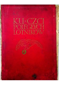 Ku czci poległych lotników Księga pamiątkowa 1933 r.