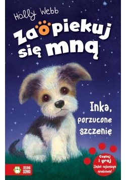 Zaopiekuj się mną. Inka, porzucone szczenię