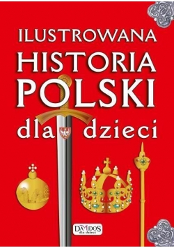 Ilustrowana historia Polski dla dzieci