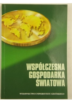 Kisiel-Łowczyc Anna Barbara (red.) - Współczesna gospodarka światowa