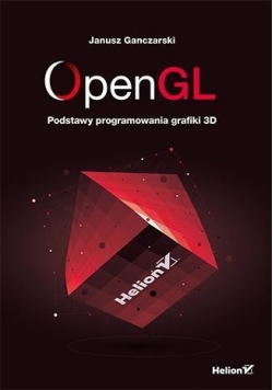OpenGL. Podstawy programowania grafiki 3D