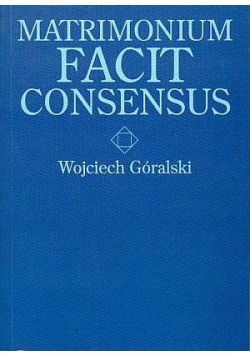 Matrimonium Facit Consensus